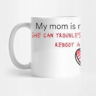 My Mom is my tech support Mug